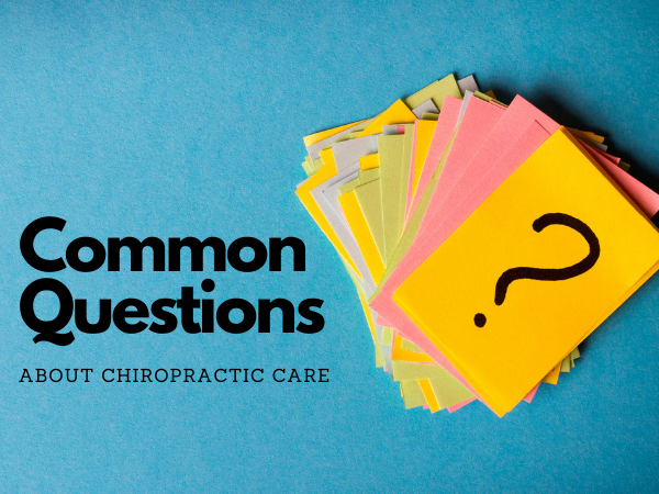 Common Questions About Chiropractic Care