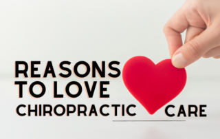 Reasons To Love Chiropractic Care